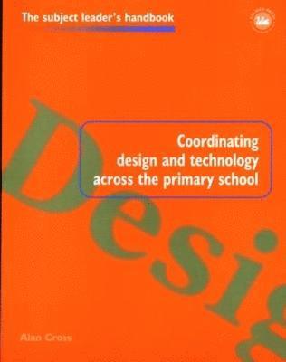 Coordinating Design and Technology Across the Primary School 1