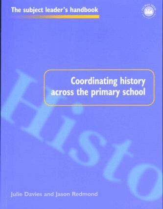 Julie Davies - Coordinating History Across the Primary School, Häftad