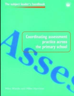 Coordinating Assessment Practice Across the Primary School 1