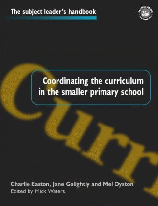 Coordinating the Curriculum in the Smaller Primary School 1