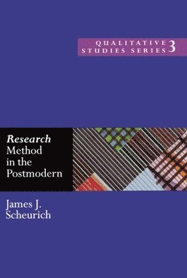 James Scheurich - Research Method in the Postmodern, Inbunden