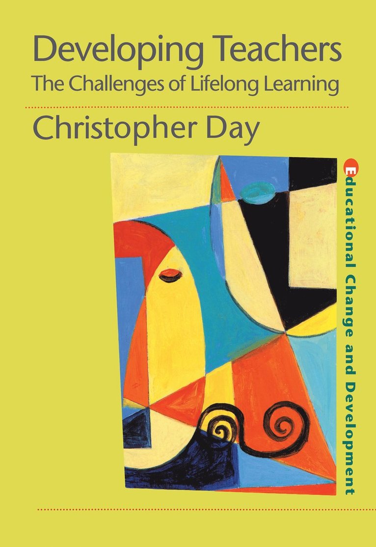 Chris Day, UK) Day, Chris (University of Nottingham - Developing Teachers, Inbunden