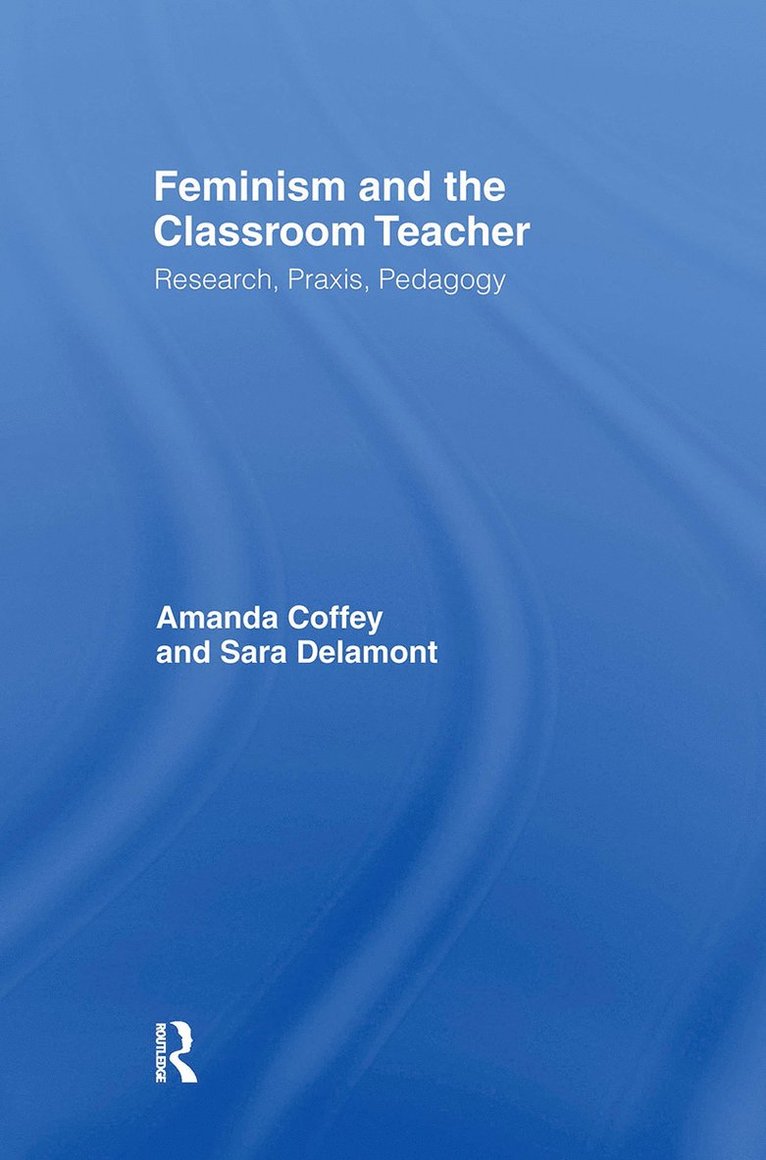 Feminism and the Classroom Teacher 1