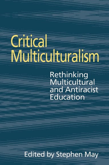 Stephen May - Critical Multiculturalism, Inbunden