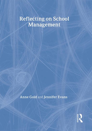 Jennifer Evans, Anne Gold - Reflecting On School Management, Inbunden