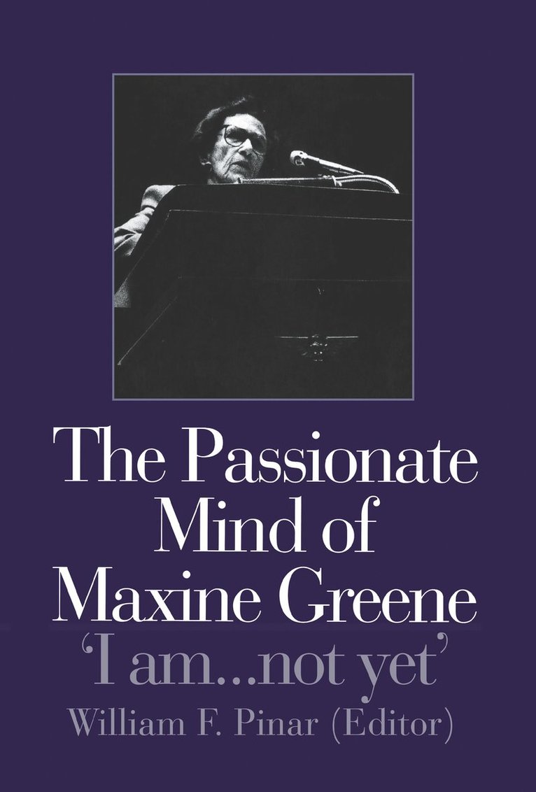 William F. Pinar - Passionate Mind of Maxine Greene, Inbunden
