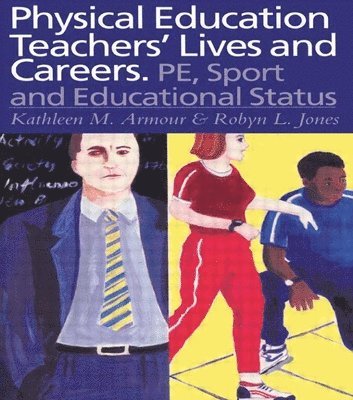 bokomslag Physical Education: Teachers' Lives And Careers