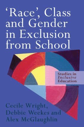 Alex McGlaughlin, Debbie Weekes, Cecile Wright - 'Race', Class and Gender in Exclusion From School, Häftad
