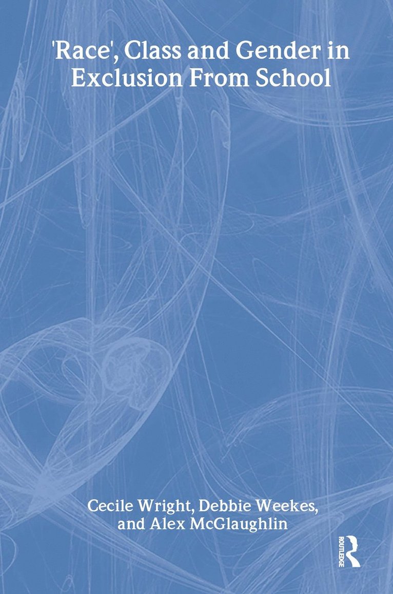 'Race', Class and Gender in Exclusion From School