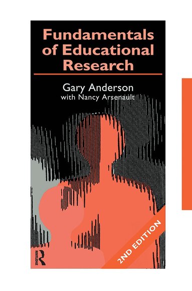 Garry Anderson, Nancy Arsenault - Fundamentals of Educational Research, Inbunden