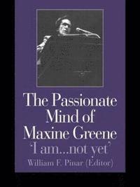 bokomslag The Passionate Mind of Maxine Greene