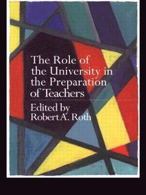 The Role of the University in the Preparation of Teachers 1