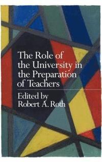 bokomslag The Role of the University in the Preparation of Teachers