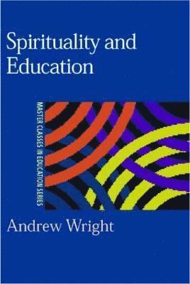 Andrew Wright - Spirituality and Education, Häftad