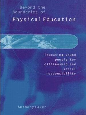 Anthony Laker - Beyond the Boundaries of Physical Education, Häftad