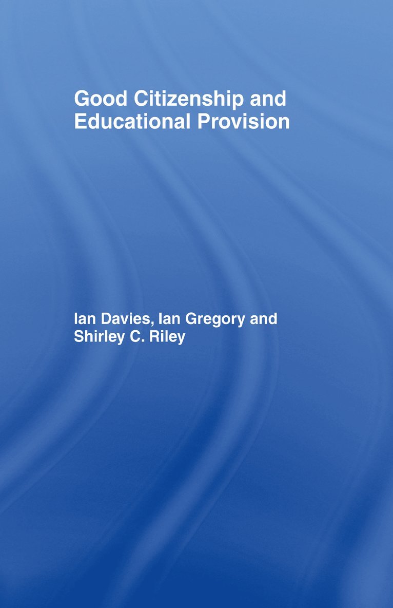 Ian Davies, Ian Gregory, Shirley Riley - Good Citizenship and Educational Provision, Inbunden