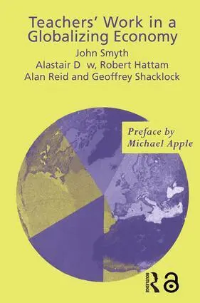 Alistair Dow, Robert Hattam, Alan Reid, Geoffrey Shacklock, John Smyth - Teachers' Work in a Globalizing Economy, Häftad