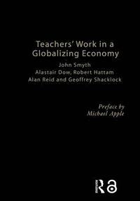 bokomslag Teachers' Work in a Globalizing Economy