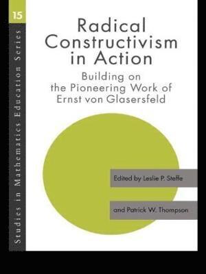 Radical Constructivism in Action 1