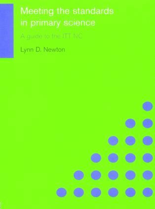 Lynn D. Newton, UK) Newton, Lynn D. (University of Durham - Meeting the Standards in Primary Science, Häftad