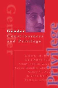 bokomslag Gender Consciousness and Privilege