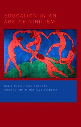 Nigel Blake, Paul Smeyers, Richard Smith, Paul Standish - Education in an Age of Nihilism, Häftad