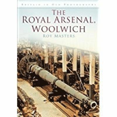 The Royal Arsenal, Woolwich 1