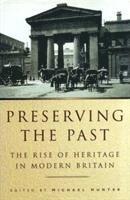 Michael Hunter - Preserving the Past, Inbunden