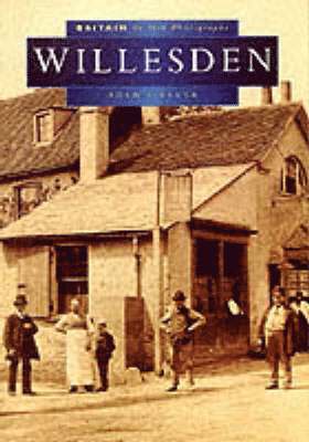 Adam Spencer - Willesden in Old Photographs, Häftad