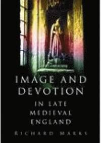 bokomslag Image and Devotion in Late Medieval England