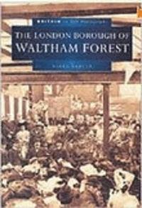 bokomslag London Borough of Waltham Forest in Old Photographs