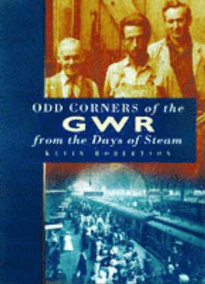 Odd Corners of the GWR from the Days of Steam 1