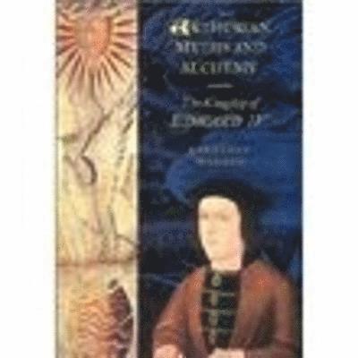 Arthurian Myths and Alchemy: The Kingship of Edward IV 1