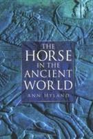 bokomslag The Horse in the Ancient World