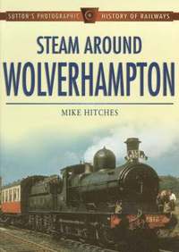 bokomslag Steam Around Wolverhampton