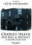 Ron Moss - Cradley Heath, Old Hill and District: A Second Selection, Häftad