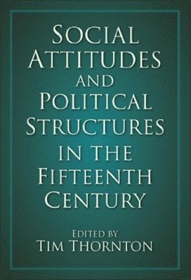 bokomslag Social Attitudes and Political Structures in the Fifteenth Century