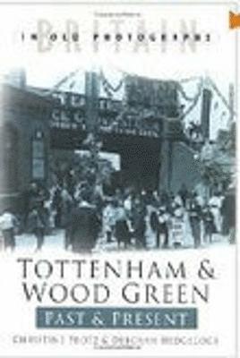 bokomslag Tottenham and Wood Green Past and Present