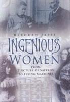 Ingenious Women: from Tincture of Saffron to Flying Machines 1