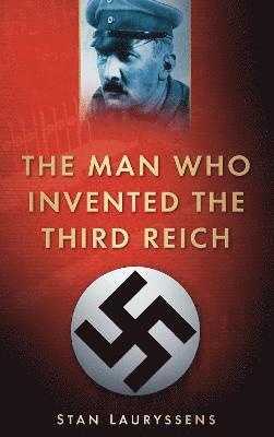 The Man Who Invented the Third Reich 1