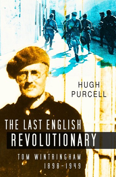 Hugh Purcell - Last English Revolutionary, Inbunden