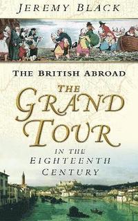 bokomslag The Grand Tour in the Eighteenth Century