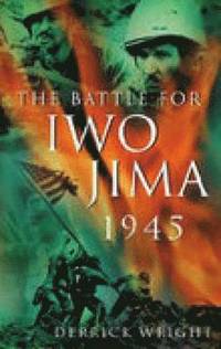 bokomslag The Battle for Iwo Jima, 1945