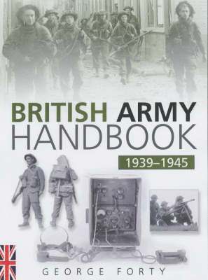 The British Army Handbook 1939-1945 1