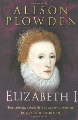 Elizabeth I (Complete Elizabethan Quartet) 1