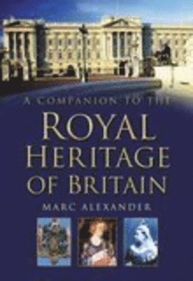 bokomslag A Companion to the Royal Heritage of Britain