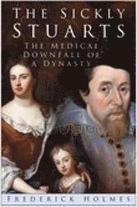 bokomslag The Sickly Stuarts