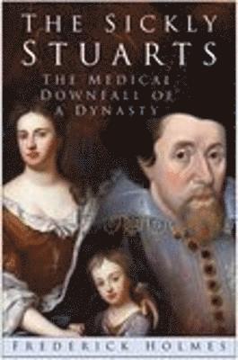 bokomslag The Sickly Stuarts