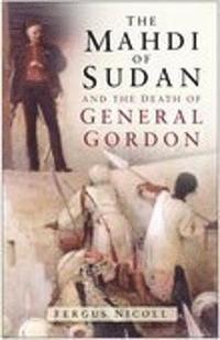 bokomslag The Mahdi of Sudan and the Death of General Gordon