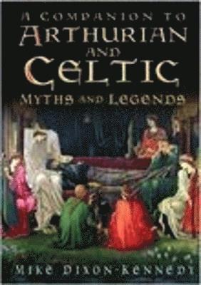 A Companion to Arthurian and Celtic Myths and Legends